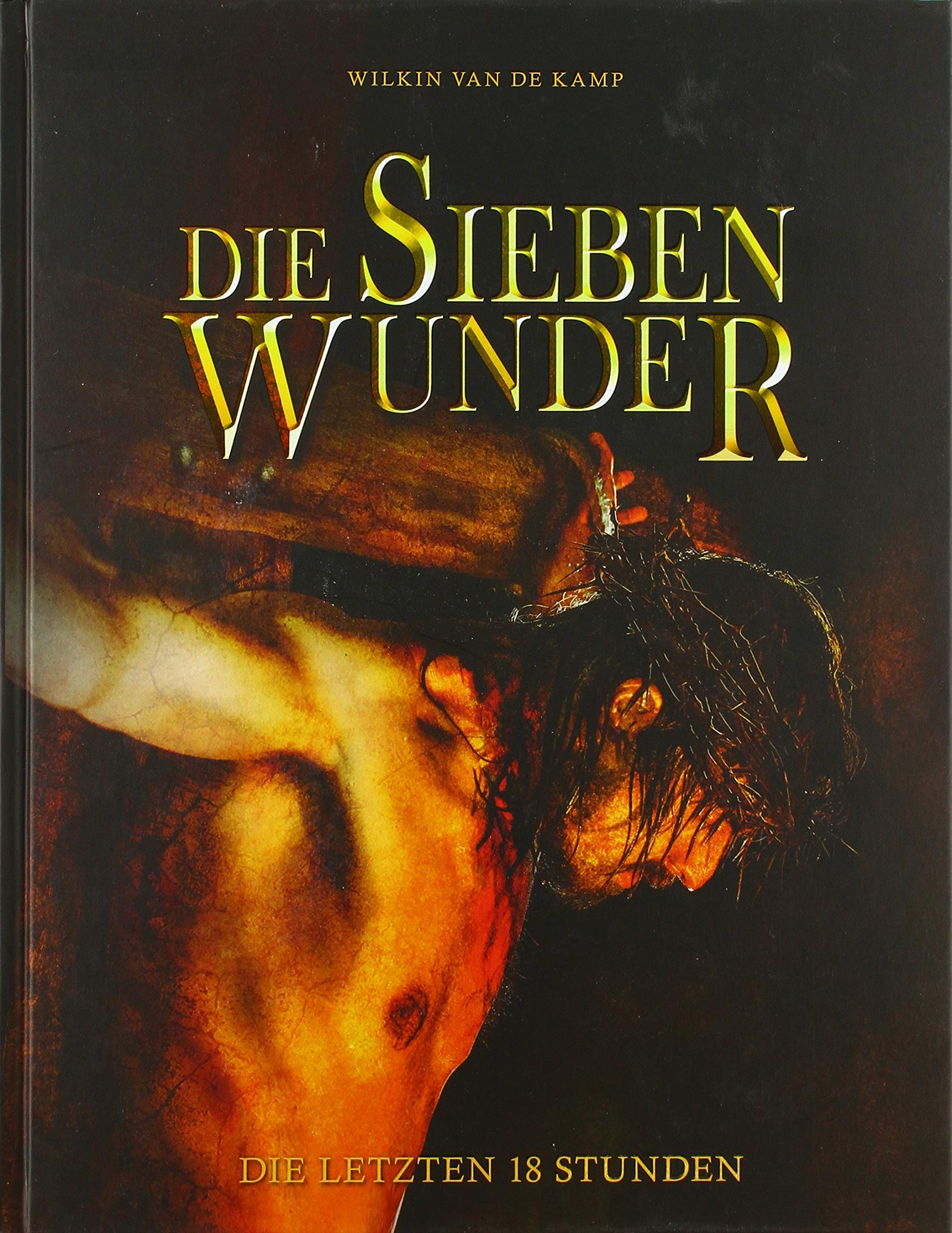 Die sieben Wunder - Bildband: Die letzten 18 Stunden Religion & Esotericism
