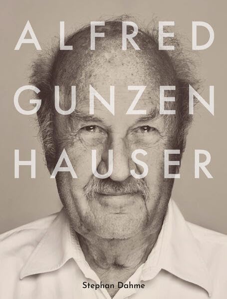 Alfred Gunzenhauser: Galerist, Sammler, Stifter Art & Literature