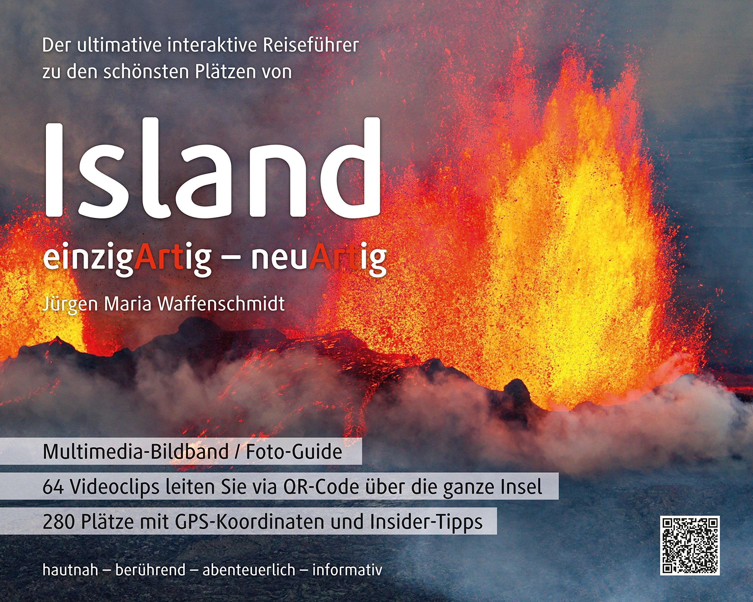 Der ultimative interaktive Reiseführer zu den schönsten Plätzen von Island: einzigArtig - neuArtig Photography