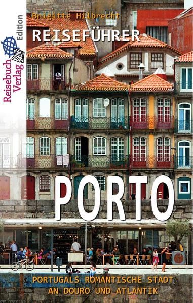 Reiseführer Porto: Portugals romantische Stadt an Douro und Atlantik Leisure, Home & Garden