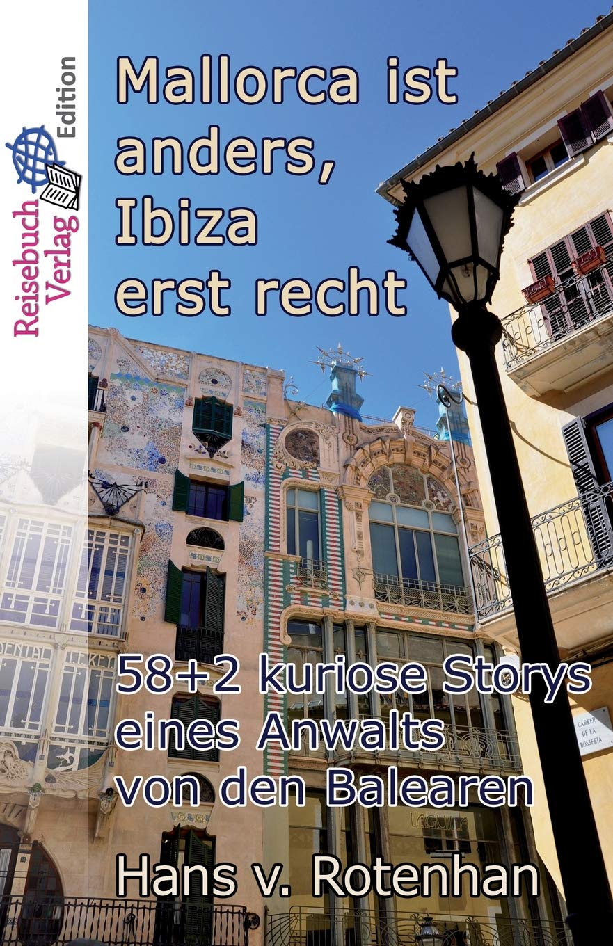 Mallorca ist anders - Ibiza erst recht: 58+2 kuriose Storys eines Anwalts von den Balearen book