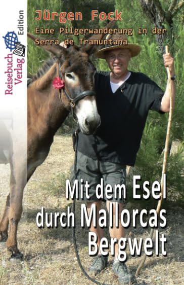 Mit dem Esel durch Mallorcas Bergwelt: Eine Pilgerwanderung in der Serra de Tramuntana book