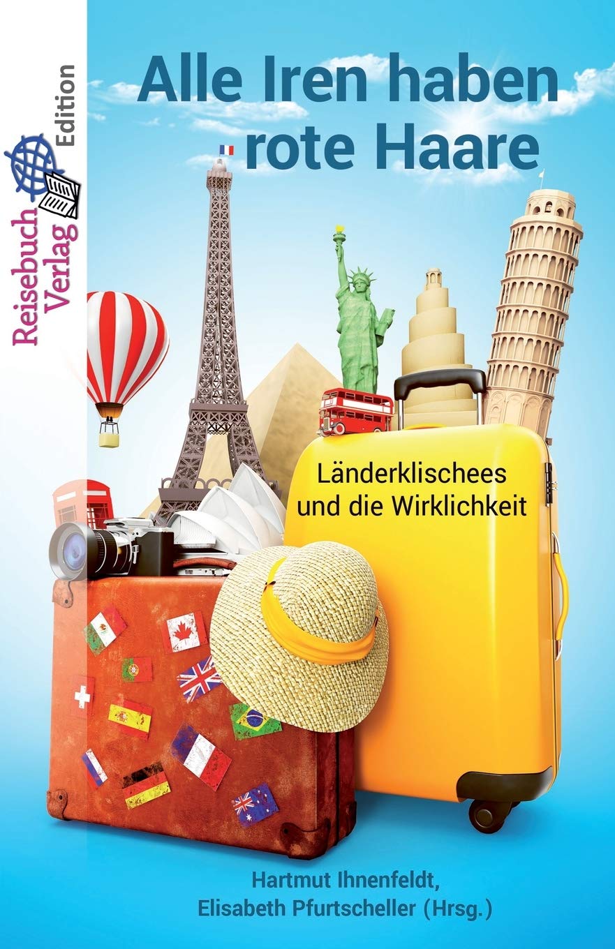 Alle Iren haben rote Haare: Länderklischees und die Wirklichkeit Leisure, Home & Garden