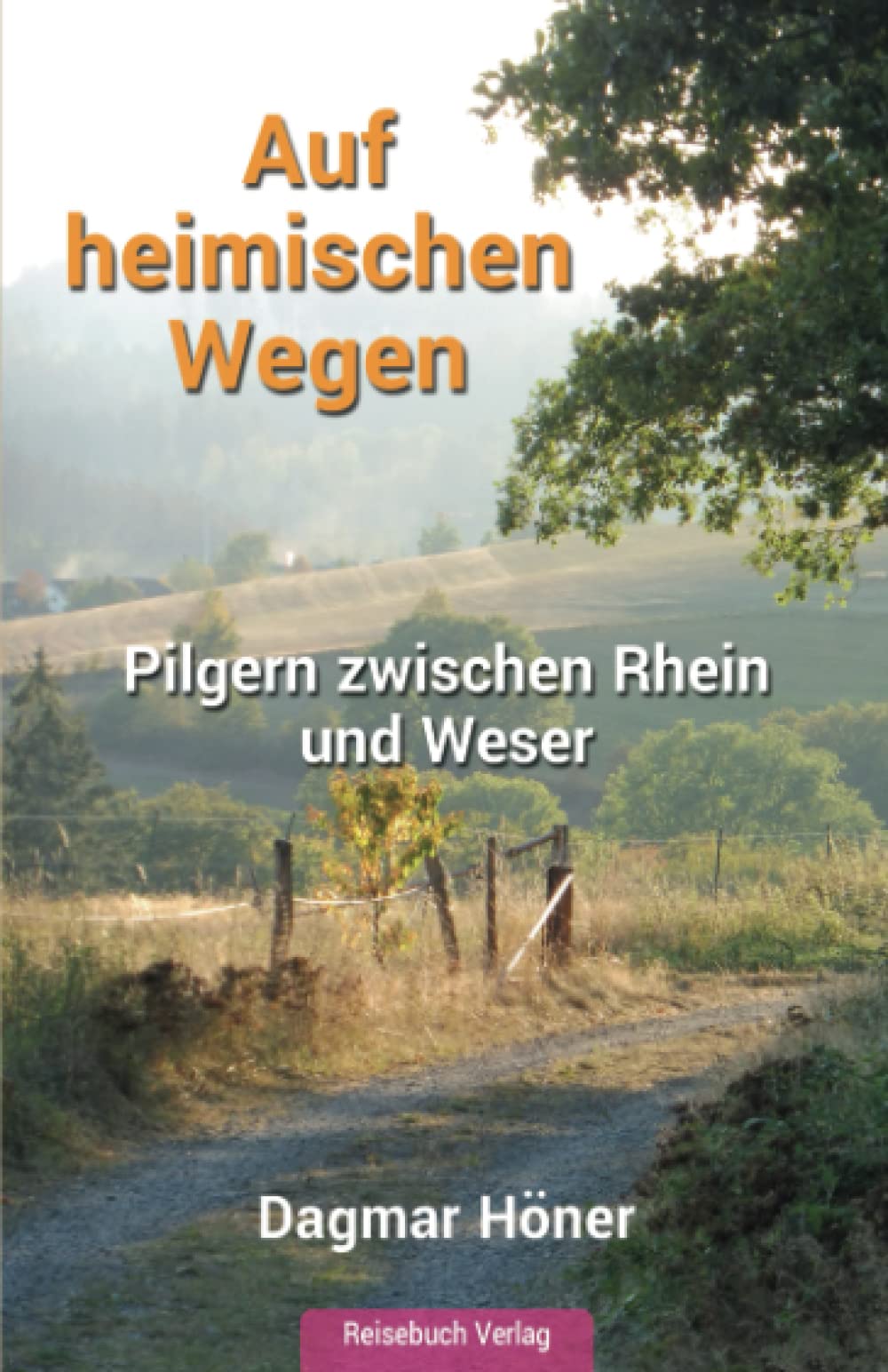 Auf heimischen Wegen: Pilgern zwischen Rhein und Weser Leisure, Home & Garden