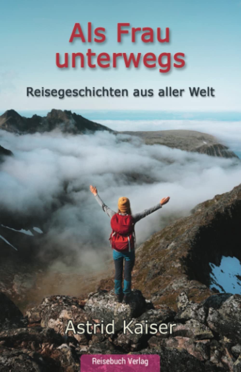 Als Frau unterwegs: Reisegeschichten aus aller Welt Holiday Reading