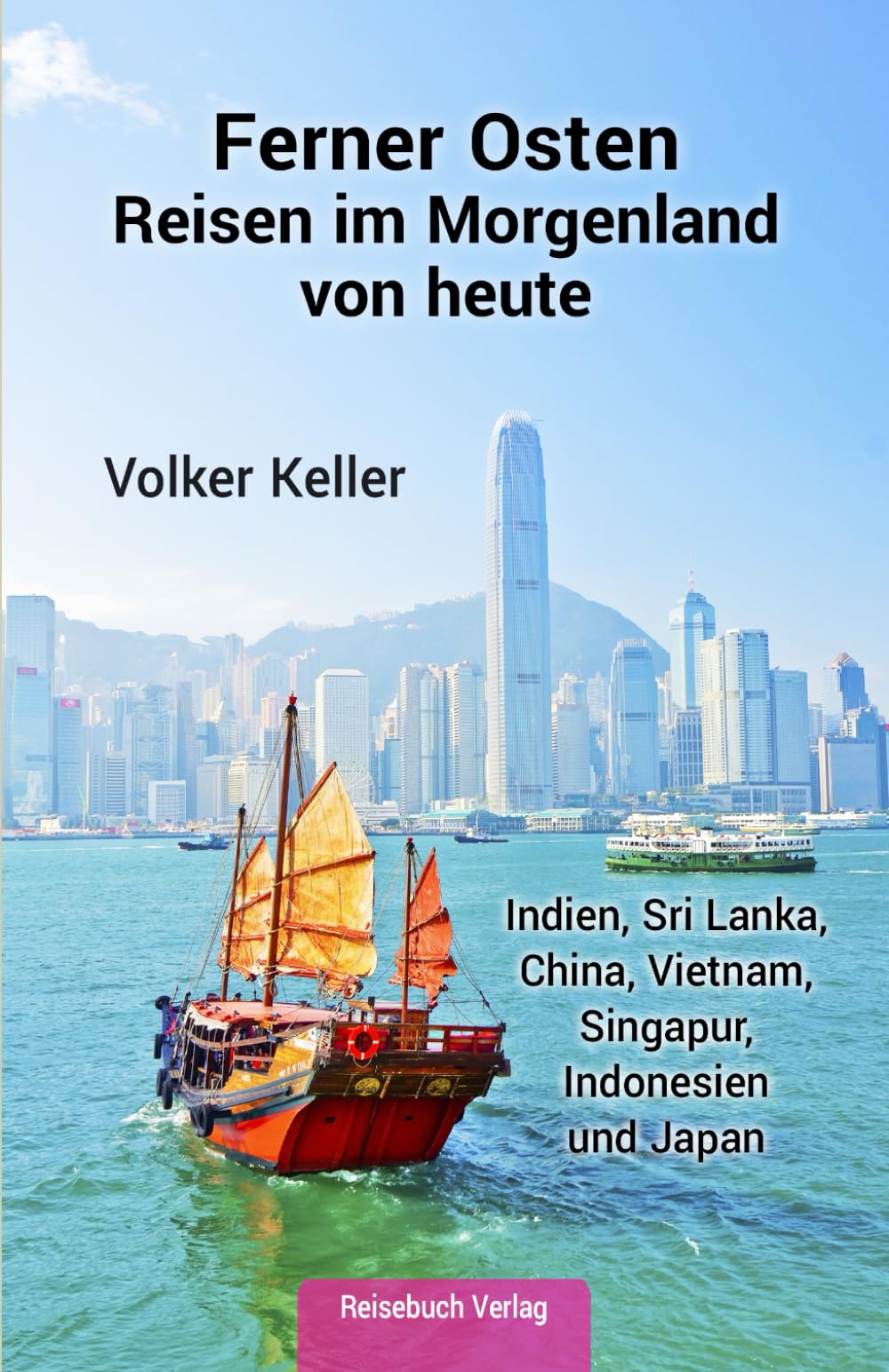 Ferner Osten: Reisen im Morgenland von heute: Indien, Sri Lanka, China, Vietnam, Singapur, Indonesien und Japan Leisure, Home & Garden