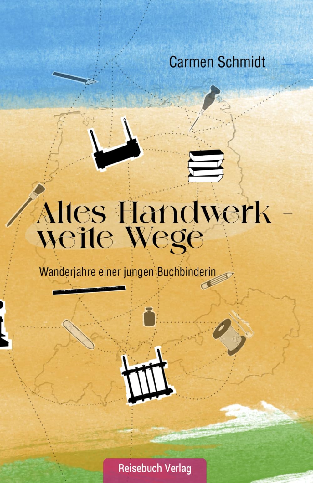 Altes Handwerk - weite Wege: Wanderjahre einer jungen Buchbinderin Leisure, Home & Garden