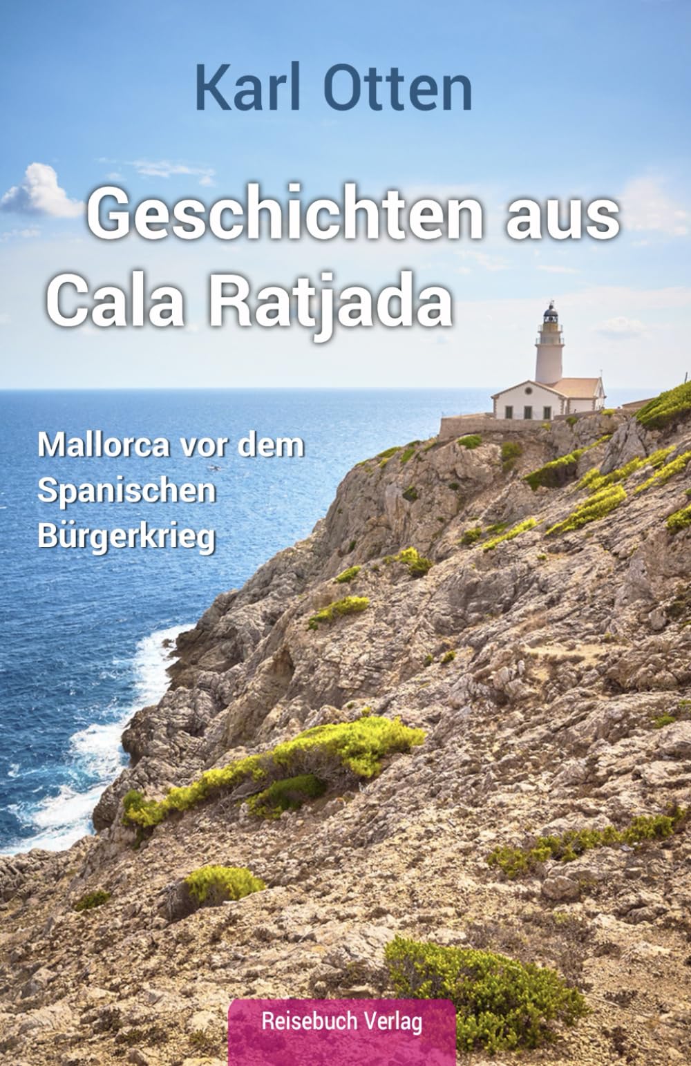 Geschichten aus Cala Ratjada: Mallorca vor dem Spanischen Bürgerkrieg Contemporary literature