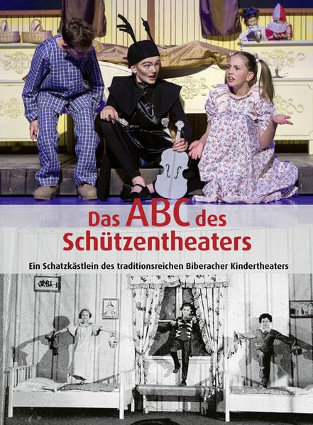 Das ABC des Schützentheaters: Ein Schatzkästlein des traditionsreichen Biberacher Kindertheaters Fairy Tales & Legends