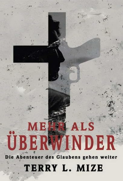 Mehr als Überwinder: Die Abenteur des Glaubens gehen weiter Religion & Esotericism