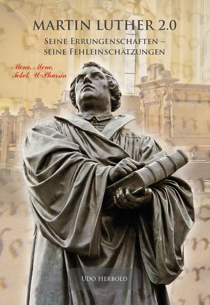 Martin Luther 2.0: Seine Errungenschaften - Seine Fehleinschätzungen Politics & History