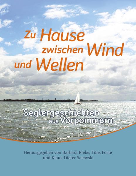 Zu Hause zwischen Wind und Wellen: Seglergeschichten aus Vorpommern Contemporary literature