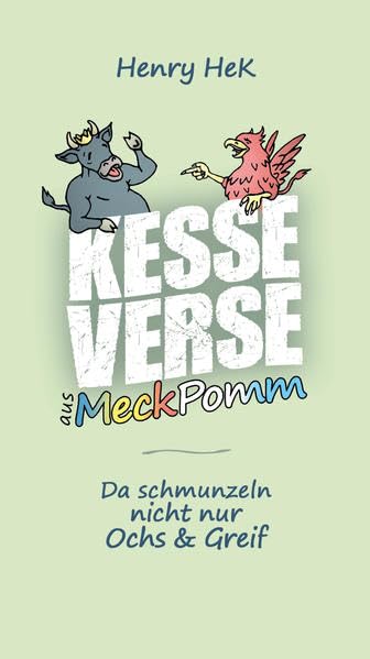 Kesse Verse aus MeckPomm: Da schmunzeln nicht nur Ochs & Greif Contemporary literature