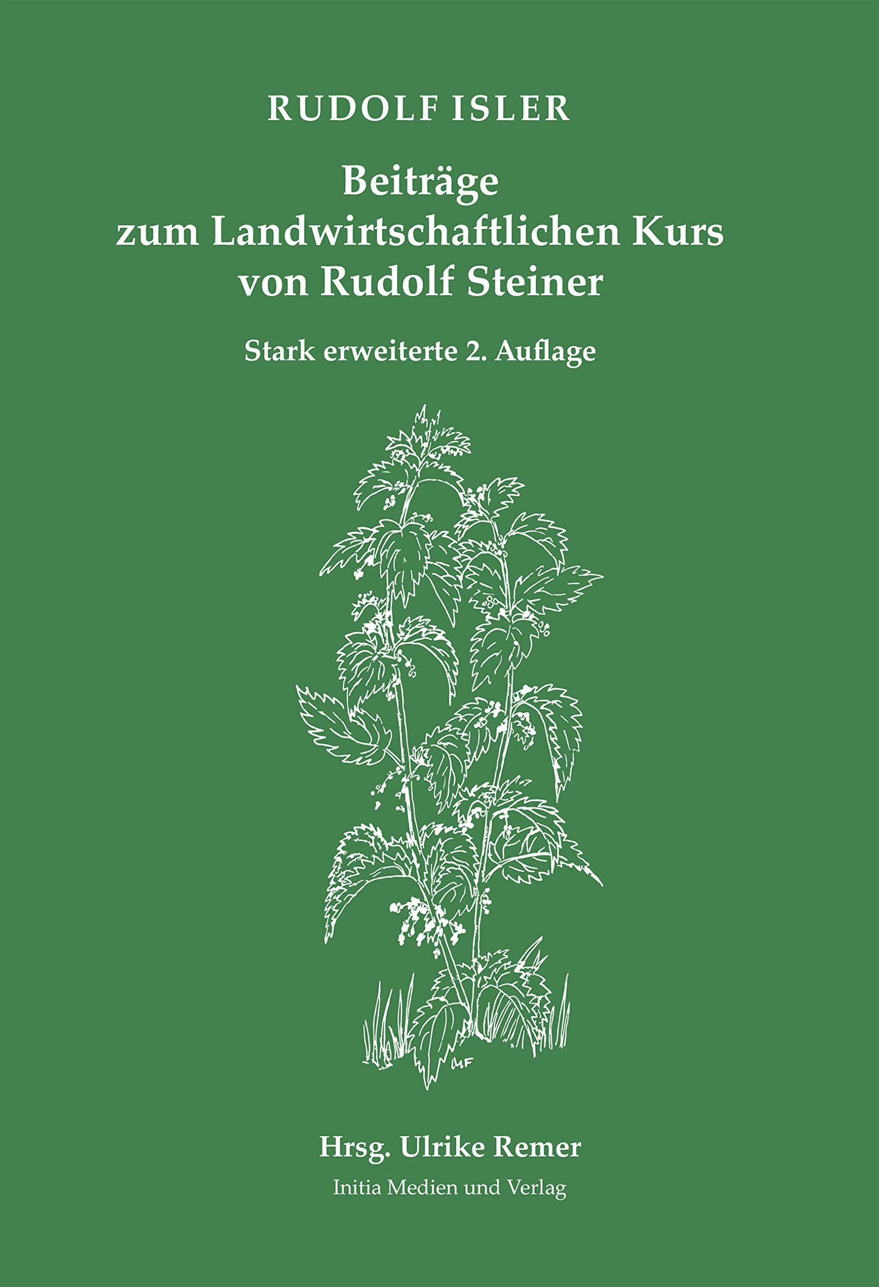 Beiträge zum Landwirtschaftlichen Kurs von Rudolf Steiner: Stark erweiterte 2. Auflage Business & Technology