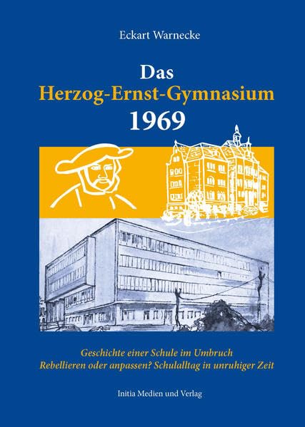 Das Herzog-Ernst-Gymnasium 1969: Geschichte einer Schule im Umbruch Contemporary literature