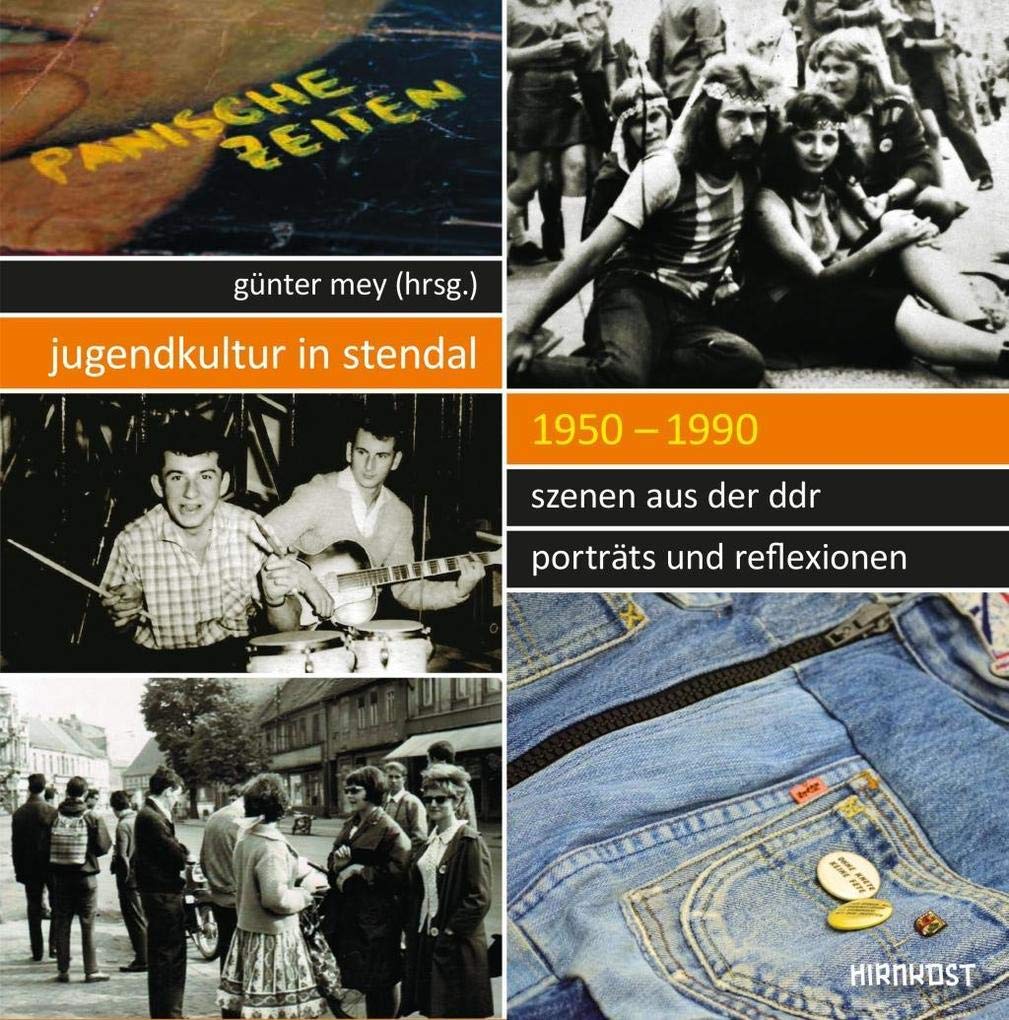 Jugendkultur in Stendal: 1950-1990: Szenen aus der DDR - Porträts und Reflexionen Books