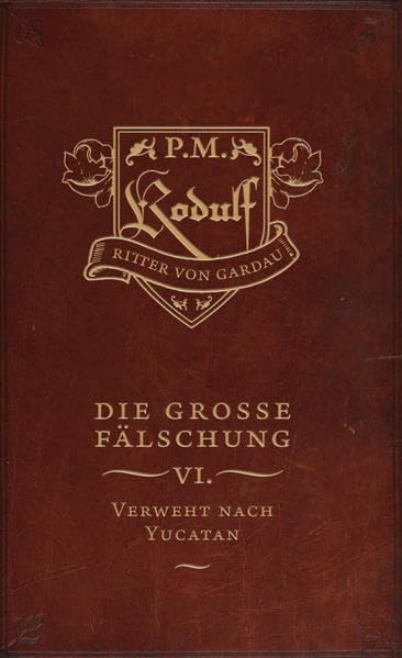 Verweht nach Yucatan: Die große Fälschung: Sechstes Buch (Band 6) Action & Adventure