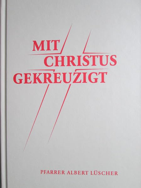 MIT CHRISTUS GEKREUZIGT: Römer 5,6 + 6,5+6 - Er starb f ü r mich und ich starb m i t Ihm. Religion & Esotericism