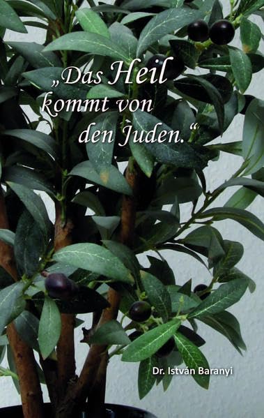 "Das Heil kommt von den Juden.": Der MESSIAS Israels, JESUS CHRISTUS, sagte in Johannes 4,22 Religion & Esotericism