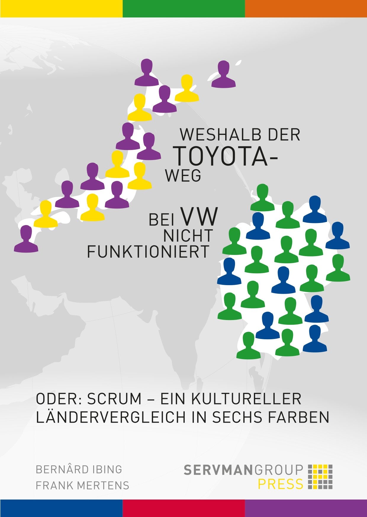 Weshalb der Toyotaweg bei VW nicht funktioniert: Oder: Scrum - ein kultureller Ländervergleich in sechs Farben Law