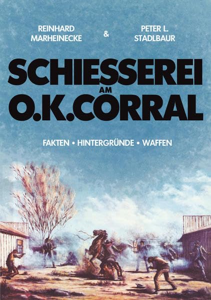 Schiesserei am O.K. Corral: Hintergründe + Fakten + Waffen Natural Sciences