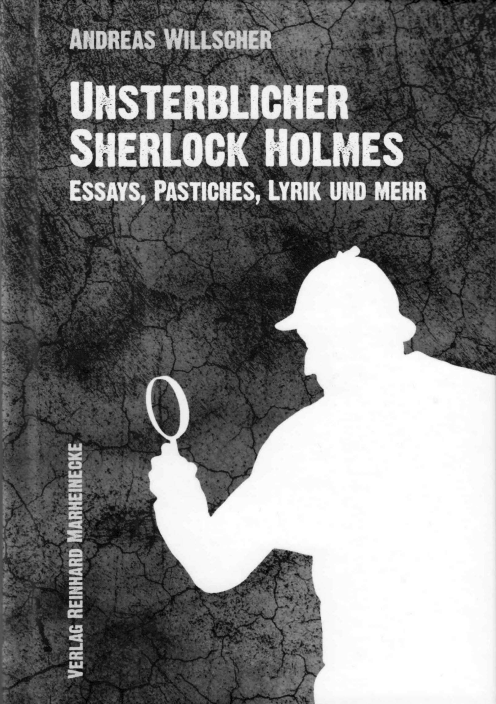 Unsterblicher Sherlock Holmes: Essays, Pastiches, Lyrik und mehr Poetry