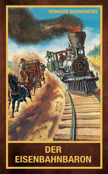 Der Eisenbahnbaron: Ein neuer Roman mit Winnetou und Old Shatterhand Contemporary literature