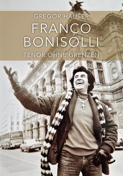 Franco Bonisolli: Tenor ohne Grenzen Arts & Music