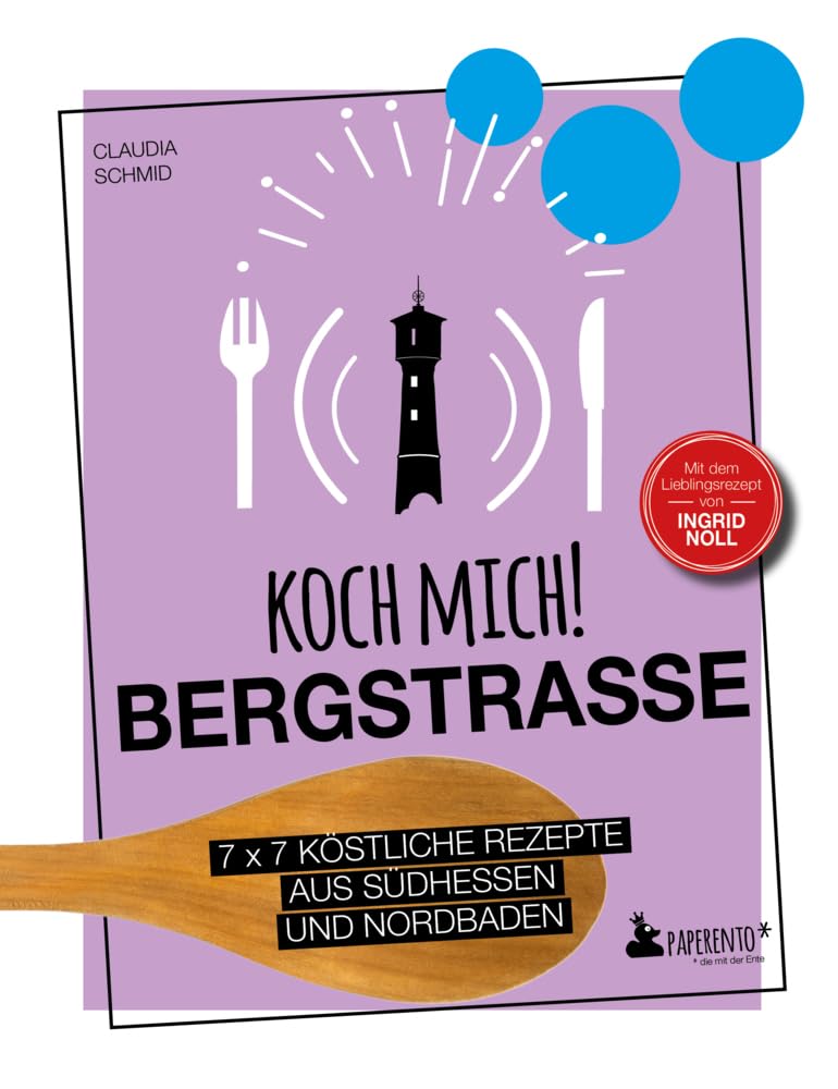 Koch mich! Bergstraße - Mit dem Lieblingsrezept von Ingrid Noll - Kochbuch: 7 x 7 köstliche Rezepte aus Südhessen und Nordbaden: Das ... der Region. (Paperento: ... die mit der Ente) Leisure, Home & Garden