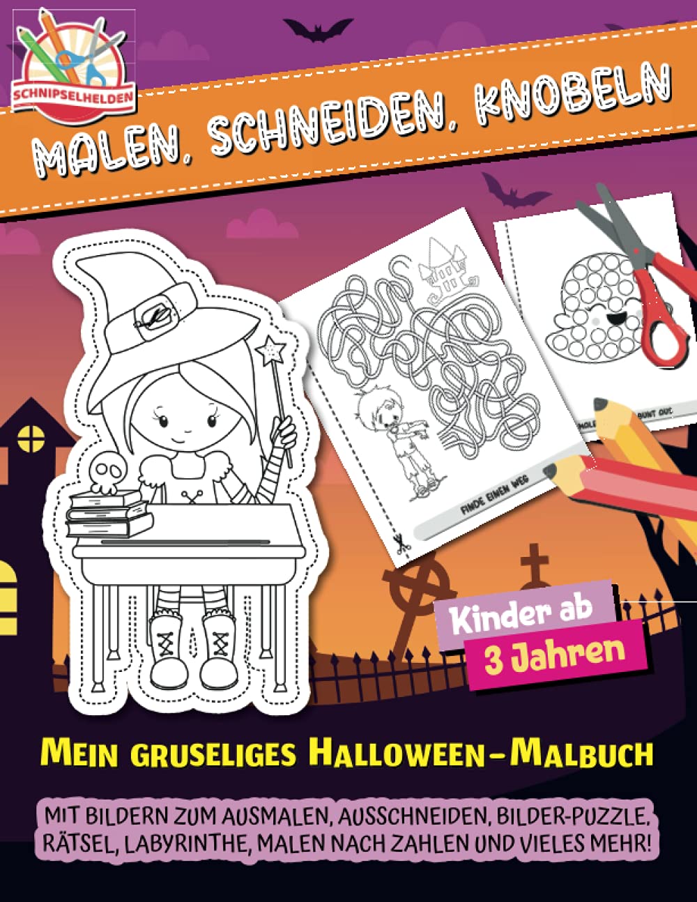 Malen, Schneiden, Knobeln: Mein gruseliges Halloween-Malbuch (Schnipselhelden, Band 3) Non-fiction
