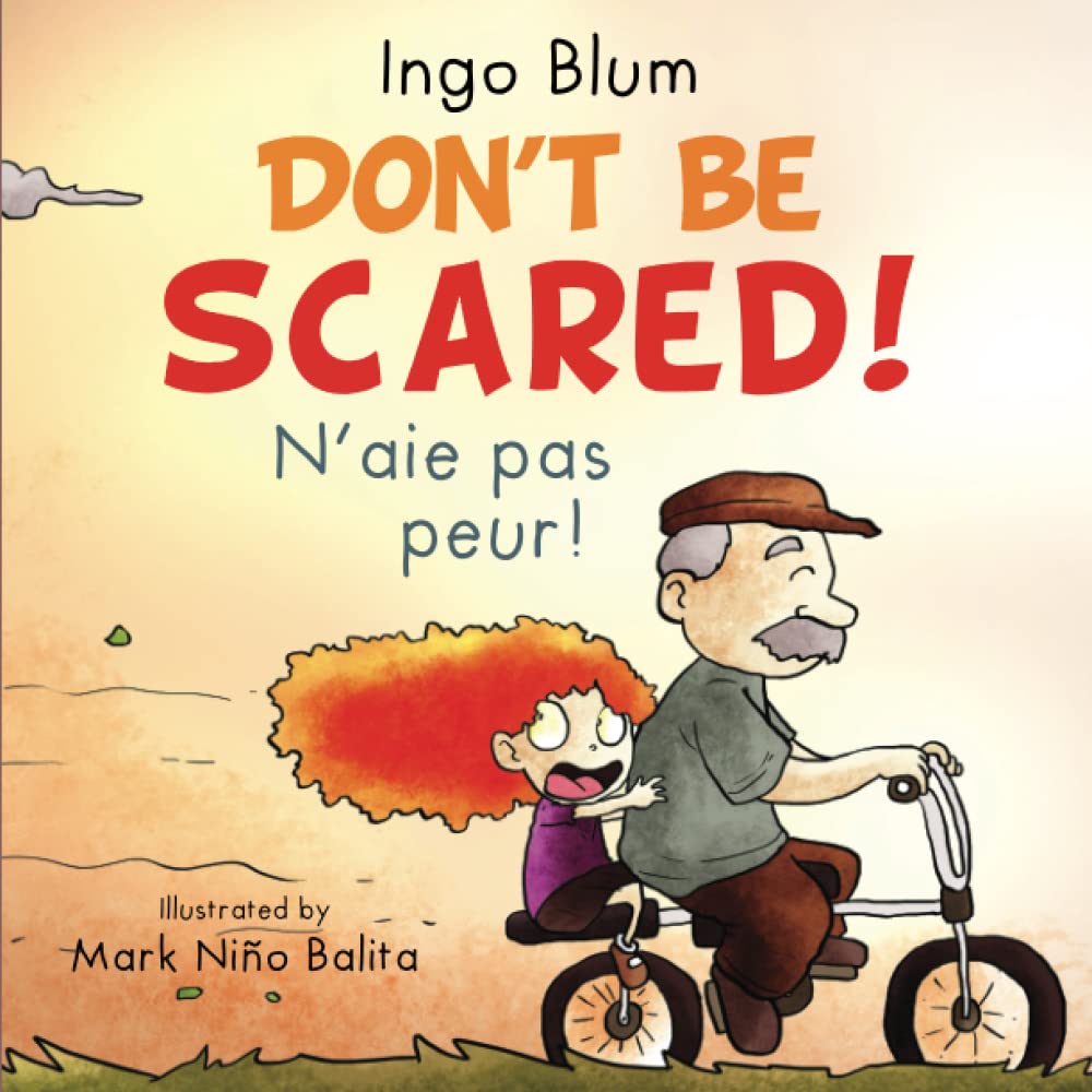 Don't Be Scared! - N’aie pas peur!: Bilingual Children's Book English-French with Pics to Color (Kids Learn French, Band 2) Fairy Tales & Legends
