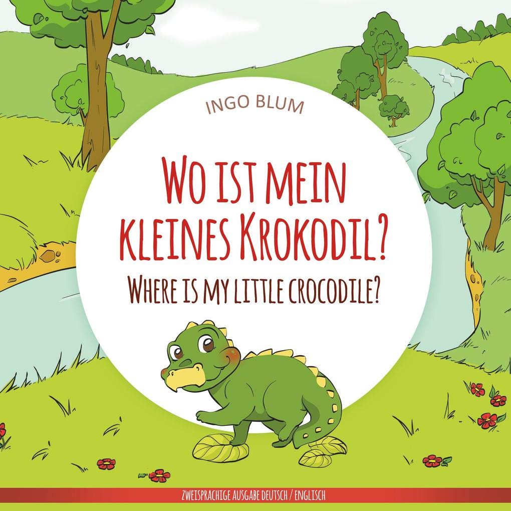 Wo ist mein kleines Krokodil? -  Where is my little crocodile? Foreign Languages ​​& Dictionaries