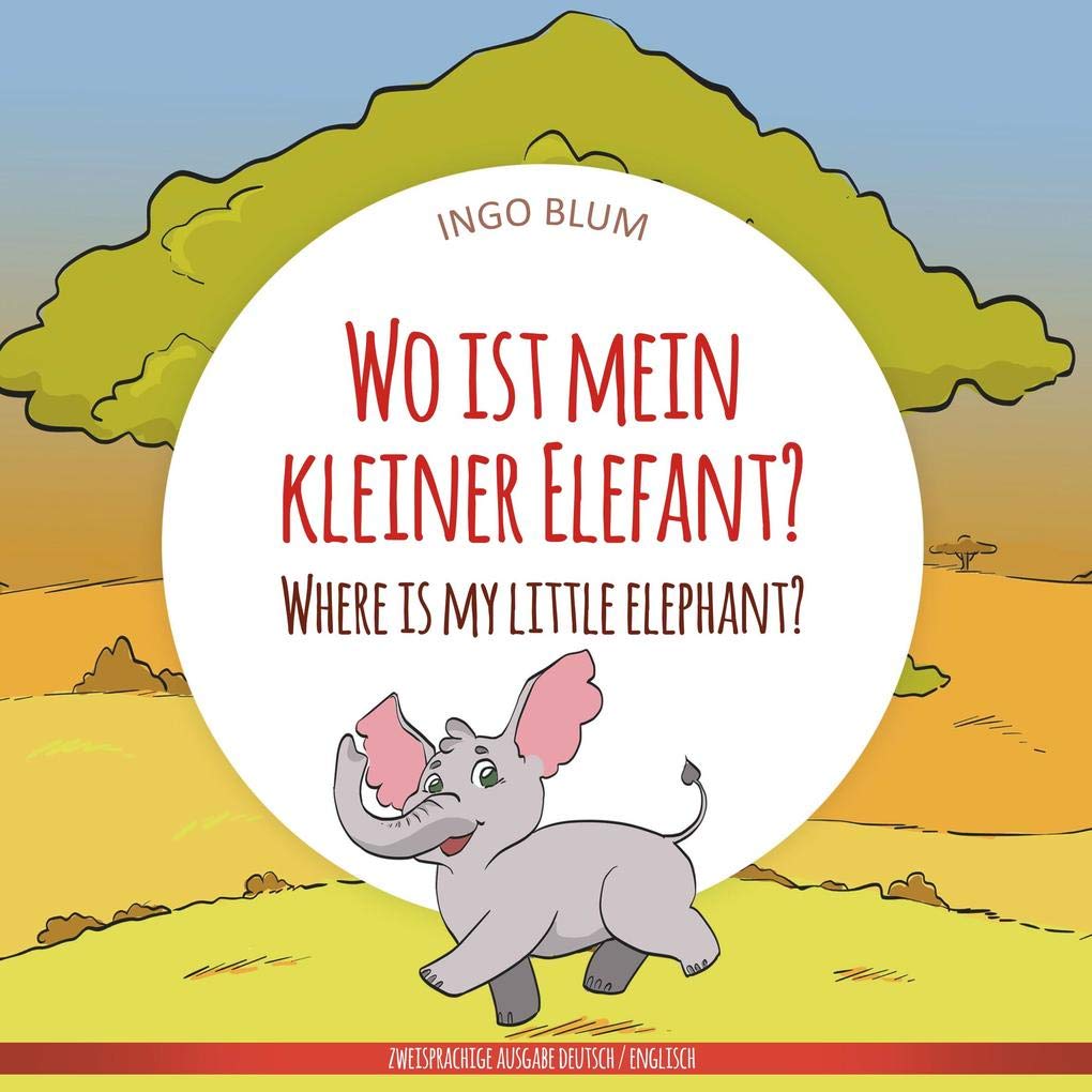 Wo ist mein kleiner Elefant? - Where is my little elephant? Foreign Languages ​​& Dictionaries