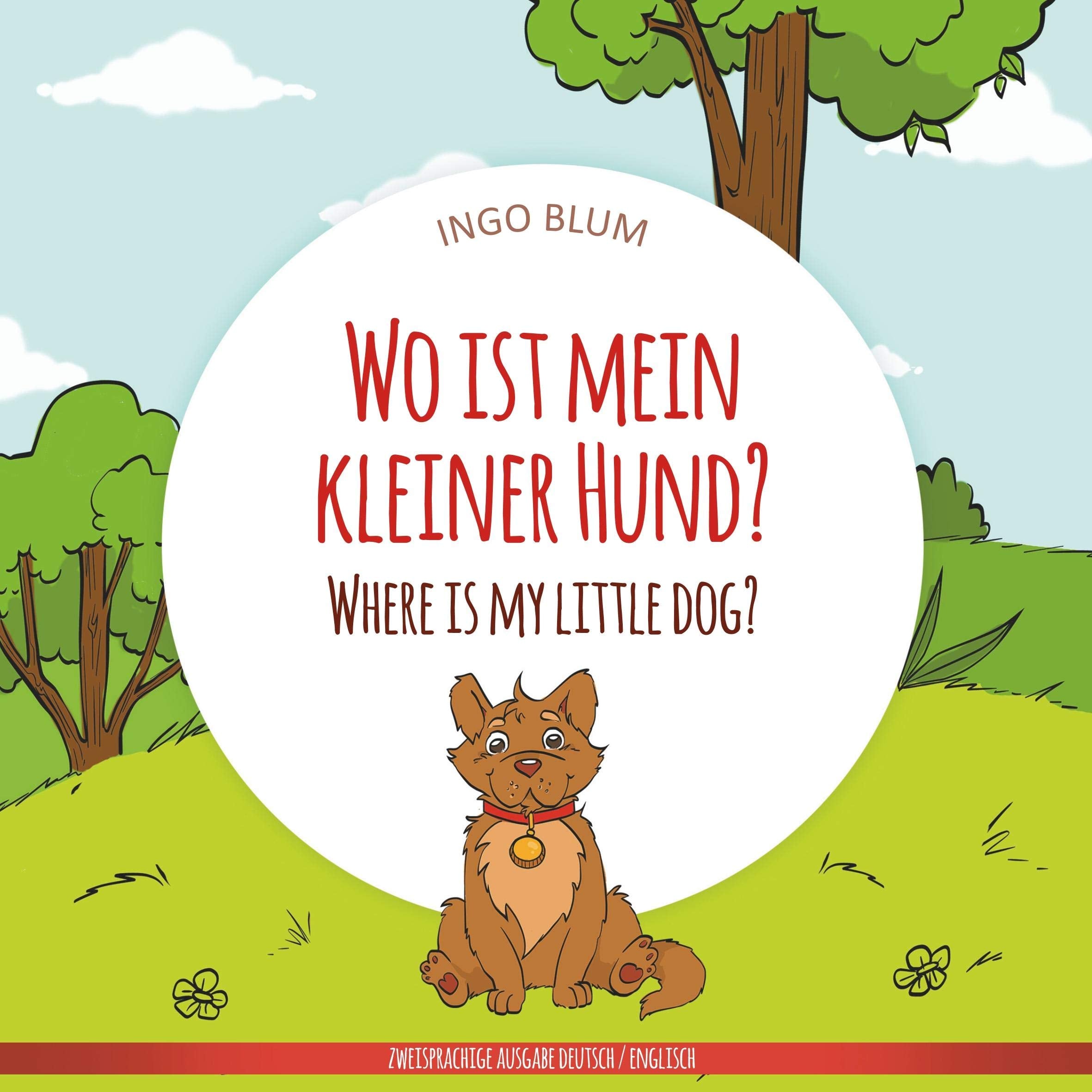 Wo ist mein kleiner Hund? - Where is my little dog? Foreign Languages ​​& Dictionaries