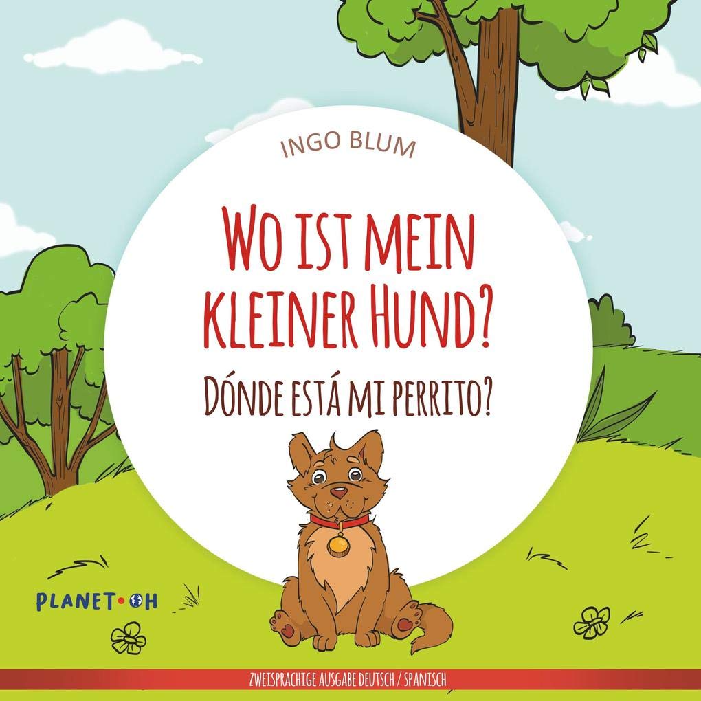 Wo ist mein kleiner Hund? - Dónde está mi perrito?: Zweisprachiges Bilderbuch Deutsch-Spanisch (Wo ist...? - ¿Dónde está?) Foreign Languages ​​& Dictionaries