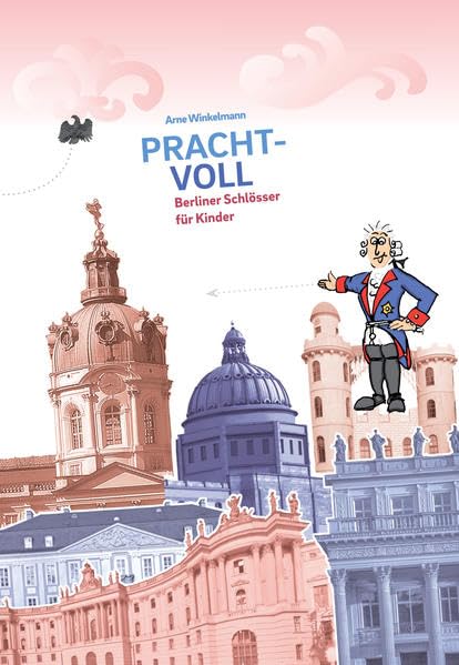 Prachtvoll: Berliner Schlösser für Kinder (Typen Deiner Stadt) Children's books