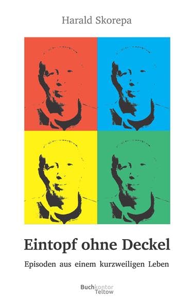 Eintopf ohne Deckel: Episoden aus einem kurzweiligen Leben Contemporary literature