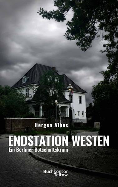 Endstation Westen: Ein Berliner Botschaftskrimi Contemporary literature
