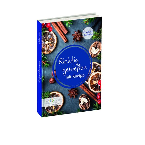 Richtig genießen mit Kneipp: Rezepte für den Winter Leisure, Home & Garden Books