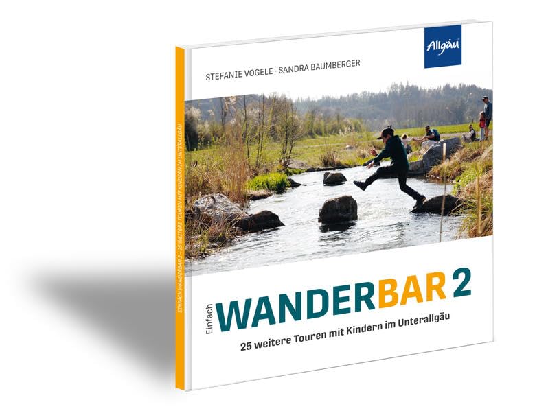 Einfach WANDERBAR 2: 25 weitere Touren mit Kindern im Unterallgäu Leisure, Home & Garden