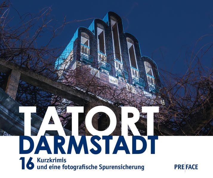 Tatort Darmstadt: 16 Kurzkrimis und eine fotografische Spurensicherung (Edition Darmstadt) Contemporary literature Books