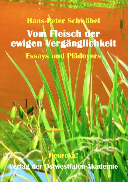 Vom Fleisch der ewigen Vergänglichkeit: Essays und Plädoyers Law