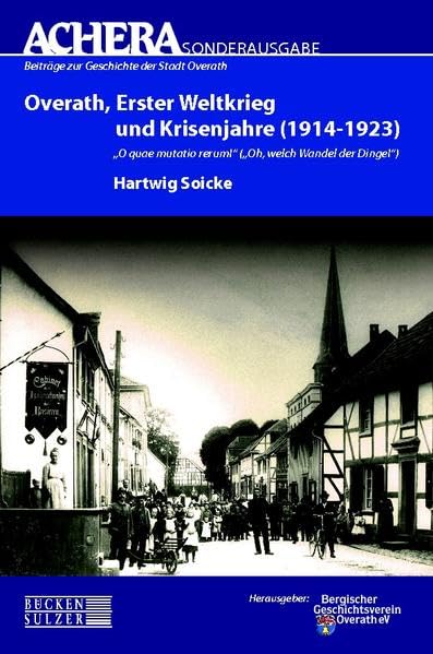 Overath, 1. Weltkrieg und Kriesenjahre (1914 - 1923): Achera - Sonderveröffentlichung Politics & History