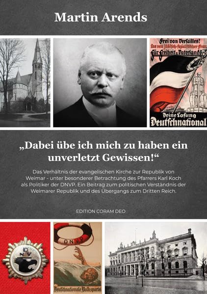 „Dabei übe ich mich zu haben ein unverletzt Gewissen!“: Das Verhältnis der evangelischen Kirche zu Weimar - unter besonderer Betrachung des Pfarrers ... und des Überganges zum Dritten Reich. Memories