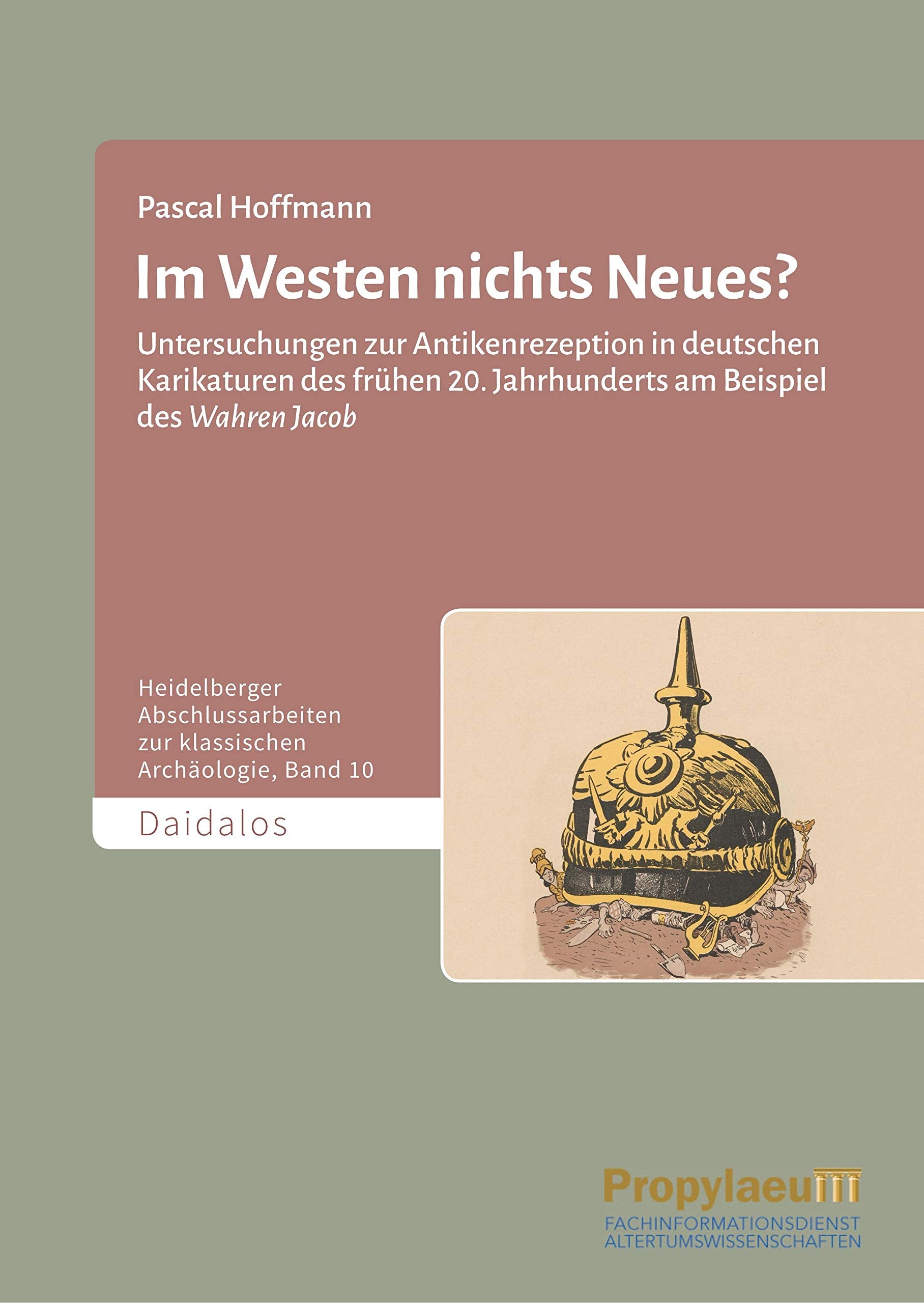 Im Westen nichts Neues?: Untersuchungen zur Antikenrezeption in deutschen Karikaturen des frühen 20. Jahrhunderts am Beispiel des Wahren Jacob ... zur klassischen Archäologie) Books