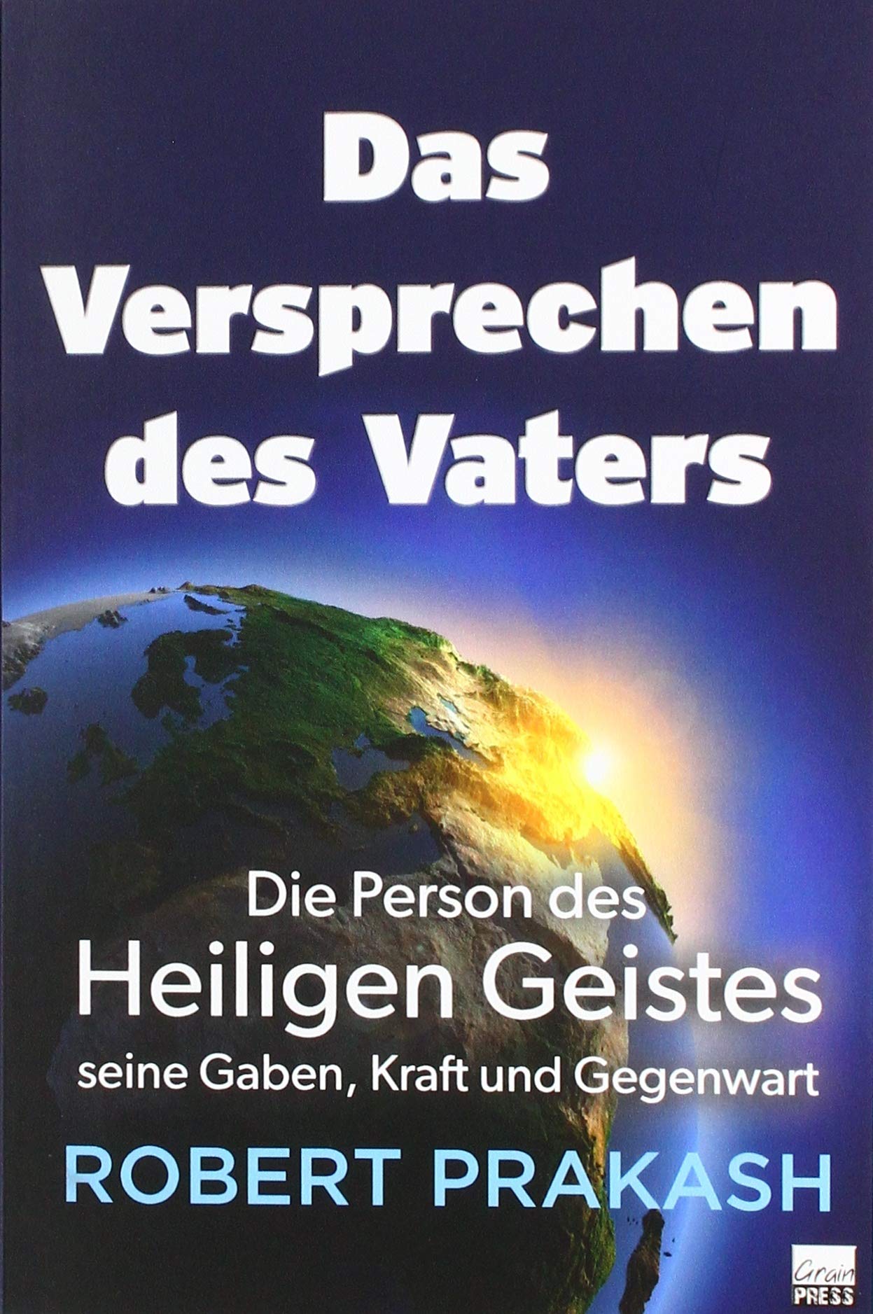 Das Versprechen des Vaters: Die Person des Heiligen Geistes, seine Gaben, Kraft und Gegenwart Religion & Esotericism
