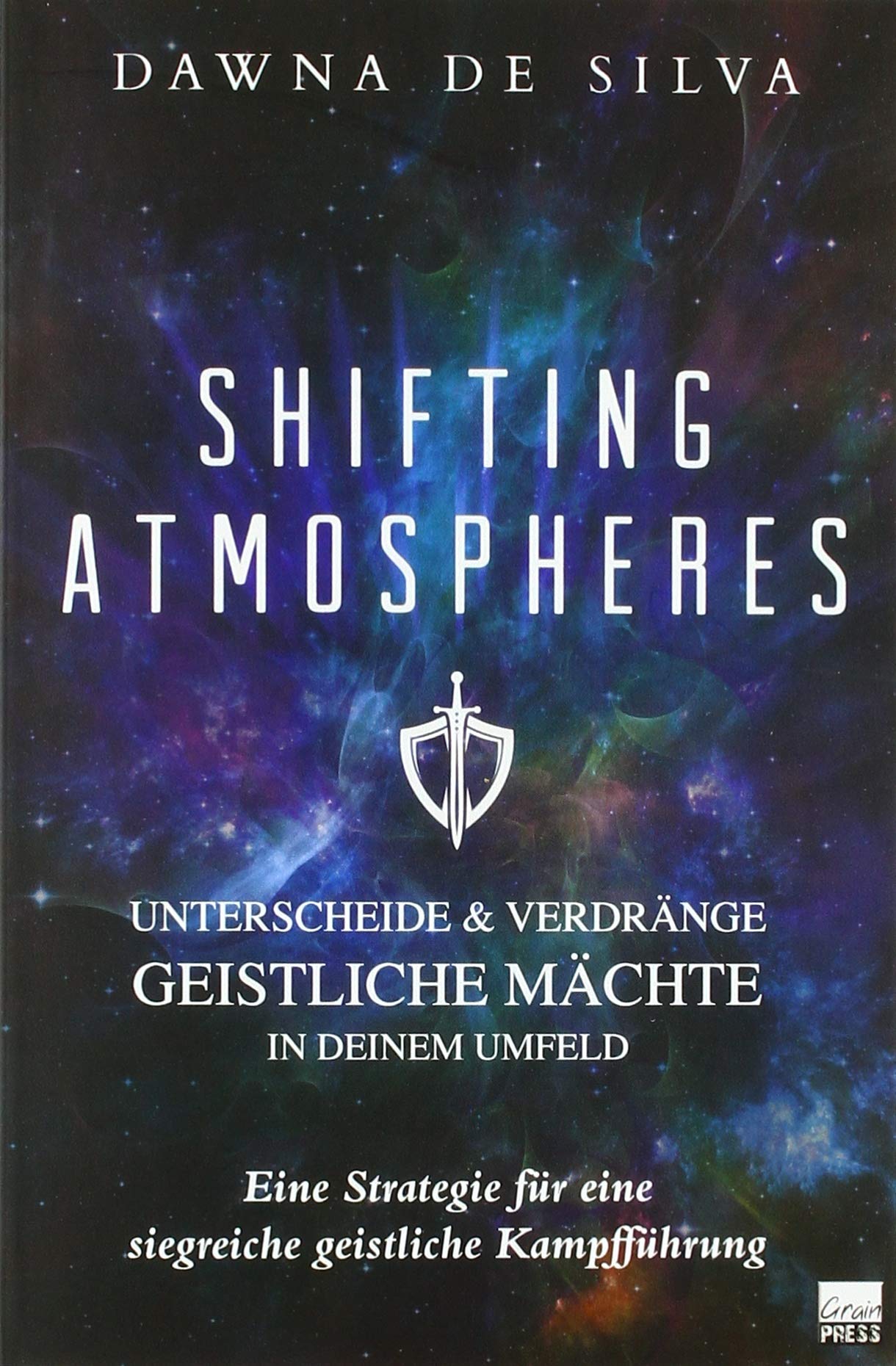 Shifting Atmospheres: Unterscheide & verdränge geistliche Mächte in deinem Umfeld Religion & Esotericism