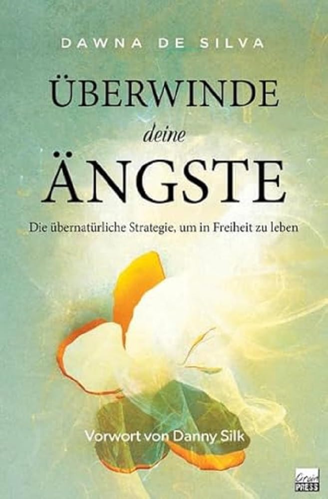 Überwinde deine Ängste: DIE ÜBERNATÜRLICHE STRATEGIE FÜR EIN LEBEN IN FREIHEIT Health, Nutrition & Fitness
