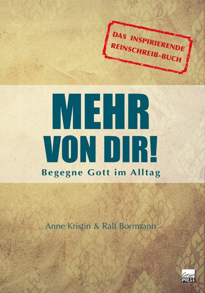 Mehr von dir!: Begegne Gott im Alltag Religion & Esotericism