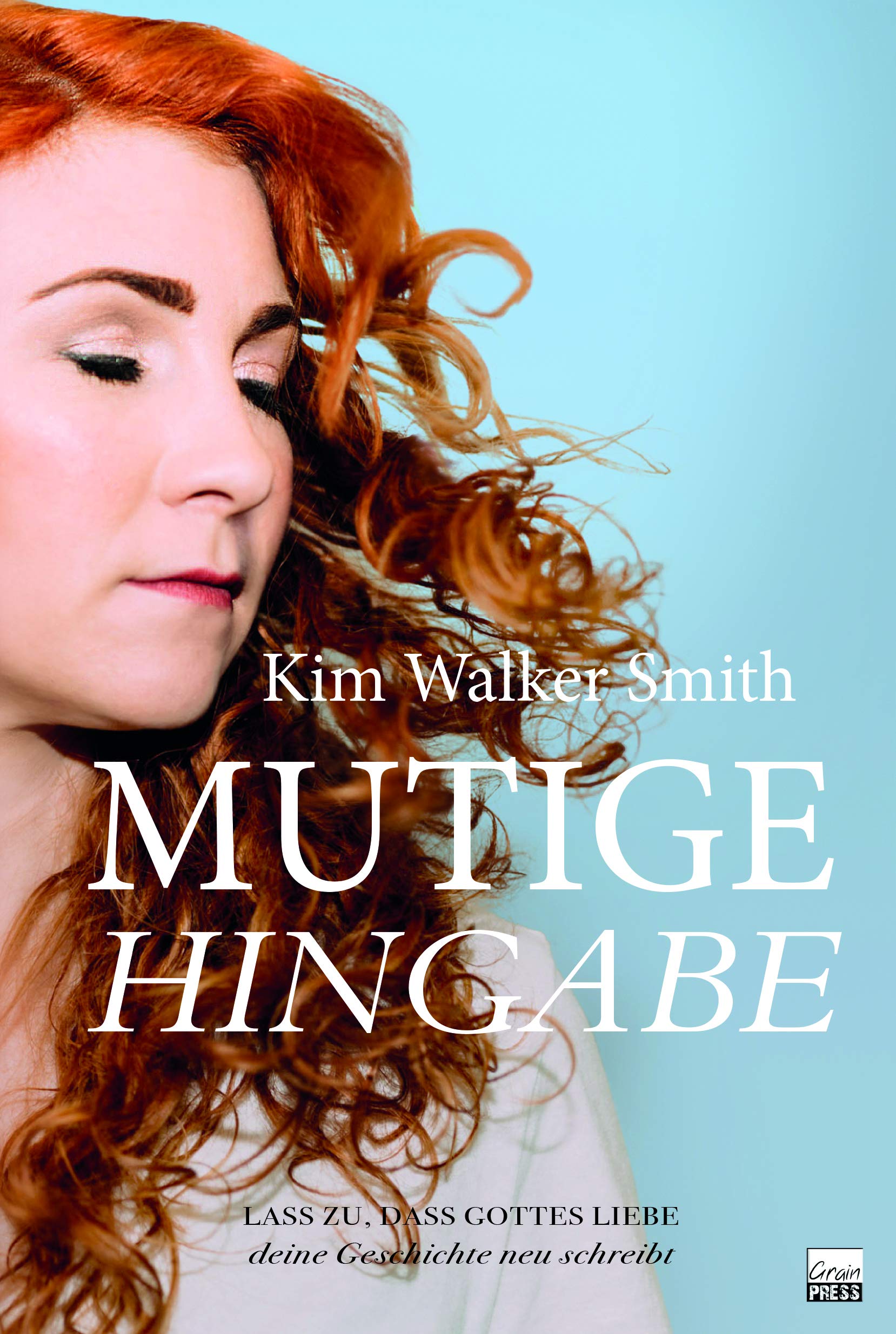 Mutige Hingabe: Lass zu, dass Gottes Liebe, deine Geschichte neu schreibt Religion & Esotericism